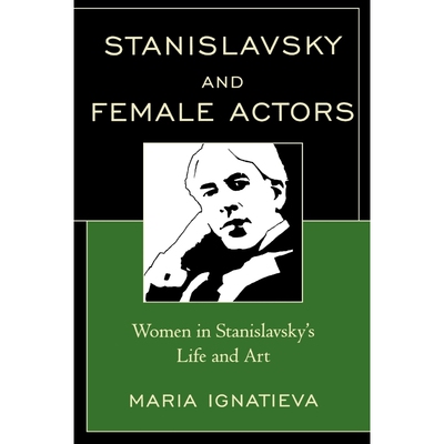按需印刷不退不换Stanislavsky and Female Actors[9780761841036]