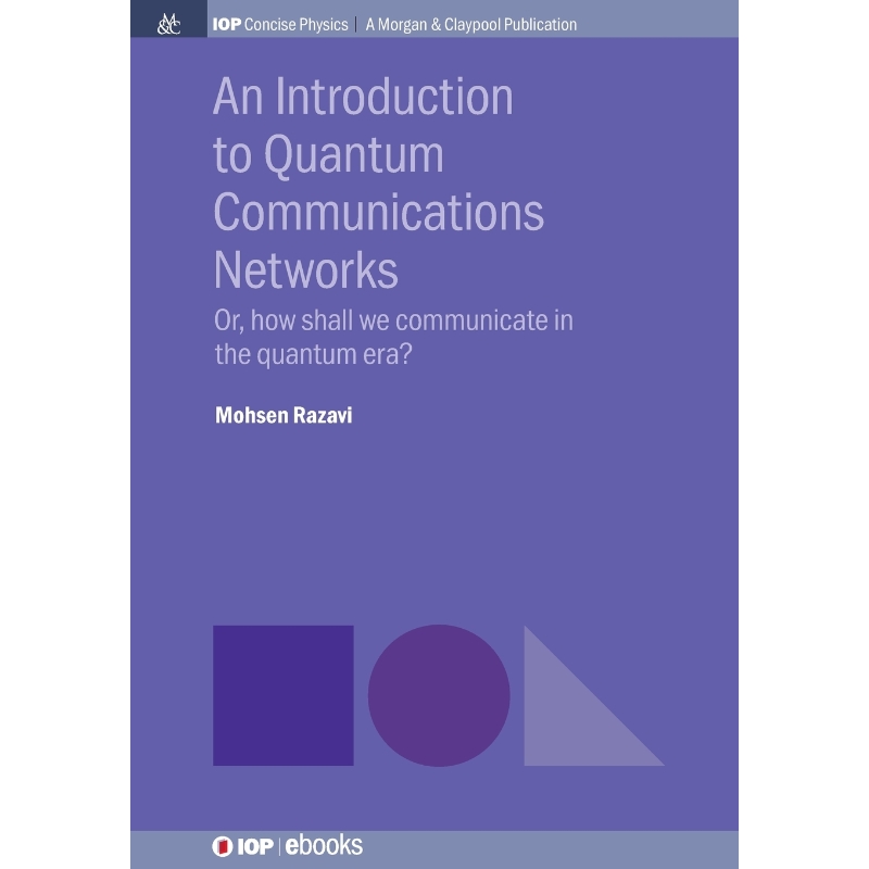 按需印刷An Introduction to Quantum Communication Networks[9781681746524]