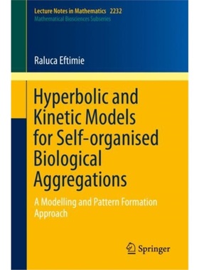 预订Hyperbolic and Kinetic Models for Self-organised Biological Aggregations
