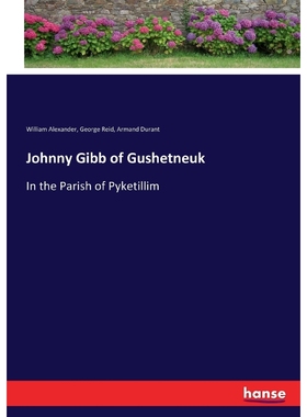 按需印刷Johnny Gibb of Gushetneuk[9783337407865]