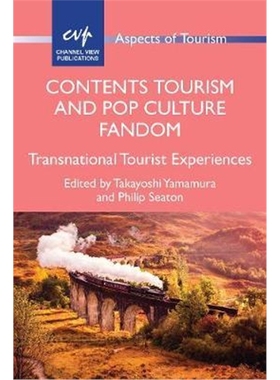 预订Contents Tourism and Pop Culture Fandom:Transnational Tourist Experiences