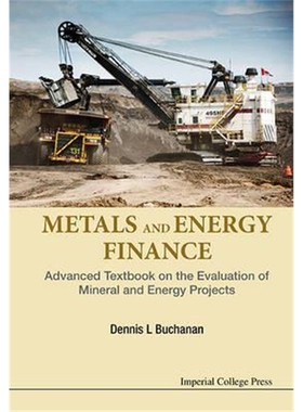 按需印刷不退不换图书Metals And Energy Finance: Advanced Textbook On The Evaluation Of Mineral And Energy Projects[978178