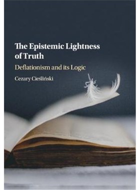 按需印刷The Epistemic Lightness of Truth:Deflationism and its Logic[9781316647837]