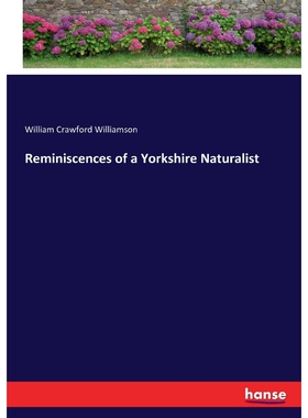 按需印刷不退不换Reminiscences of a Yorkshire Naturalist[9783337025496]