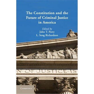 按需印刷不退不换The Constitution and the Future of Criminal Justice in America[9781107020931]