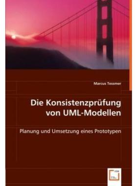 预订【德语】 Die Konsistenzprüfung von UML-Modellen:Planung und Umsetzung eines Prototypen