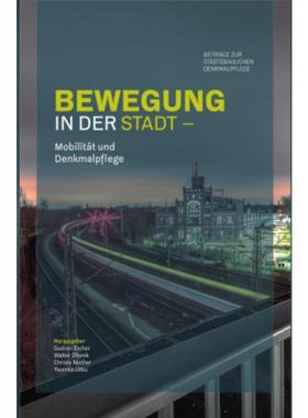 预订【德语】 Bewegung in der Stadt:Mobilität und Denkmalpflege
