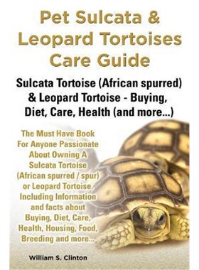 预订Pet Sulcata & Leopard Tortoises Care Guide Sulcata Tortoise (African Spurred) & Leopard Tortoise - Buying, Diet, Car