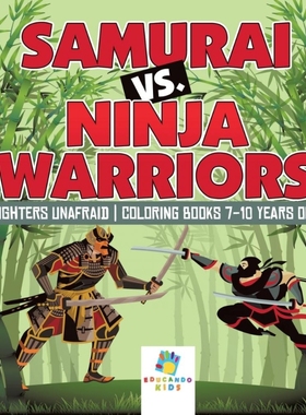 按需印刷Samurai vs. Ninja Warriors | Fighters Unafraid | Coloring Books 7-10 Years Old[9781645211877]