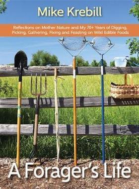 预订A Forager's Life:Reflections on Mother Nature and my 70+ years of Digging, Picking, Gathering, Fixing and Feasting o