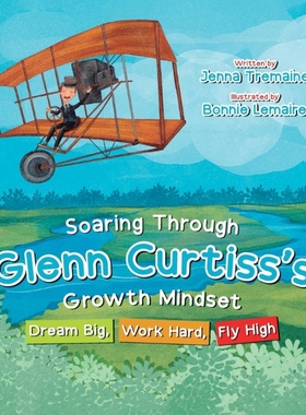 按需印刷Soaring through Glenn Curtiss s Growth Mindset[9781637653128]