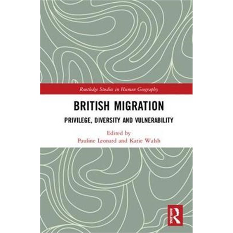 按需印刷British Migration:Privilege, Diversity and Vulnerability[9781138690332]