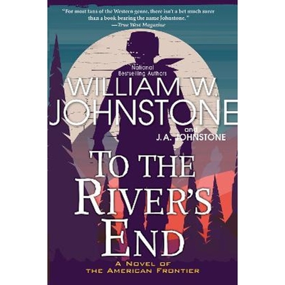 预订To the River's End:A Thrilling Western Novel of the American Frontier