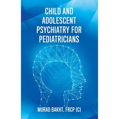 按需印刷Child and Adolescent Psychiatry for Pediatricians[9780228826910]