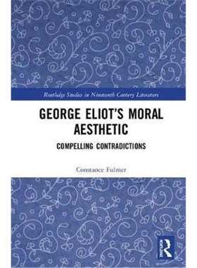 按需印刷George Eliot's Moral Aesthetic:Compelling Contradictions[9781138579712]