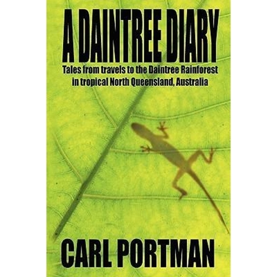 预订A Daintree Diary - Tales from Travels to the Daintree Rainforest in Tropical North Queensland, Australia
