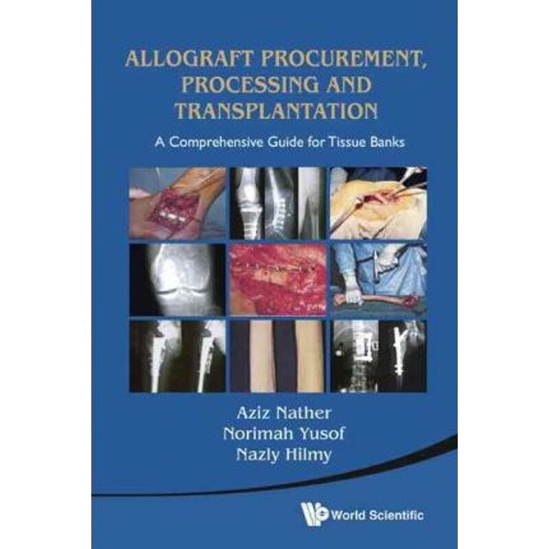按需印刷不退不换ALLOGRAFT PROCUREMENT, PROCESSING AND TRANSPLANTATION[9789814291187]