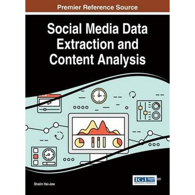 按需印刷不退不换Social Media Data Extraction and Content Analysis[9781522506485]