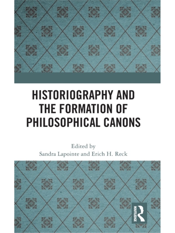 按需印刷TF Historiography and the Formation of Philosophical Canons