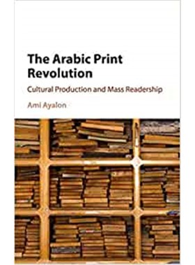 按需印刷The Arabic Print Revolution:Cultural Production and Mass Readership[9781107149441]