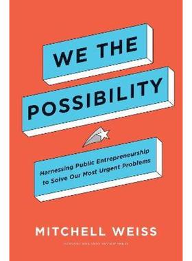 预订We the Possibility:Harnessing Public Entrepreneurship to Solve Our Most Urgent Problems