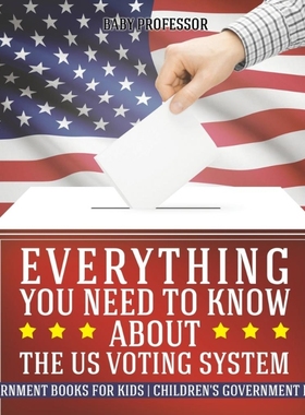 预订Everything You Need to Know about The US Voting System - Government Books for Kids | Children's Gove