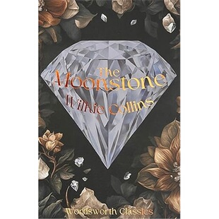 现货 月亮宝石 (华兹华斯经典) (沃兹沃思文集)The Moonstone (Wordsworth Classics) (Wadsworth Collecti[978