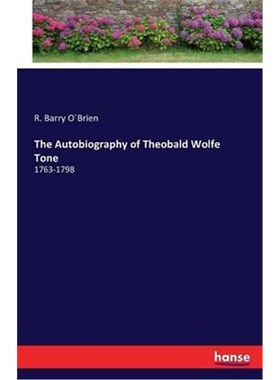 按需印刷不退不换The Autobiography of Theobald Wolfe Tone[9783742833853]