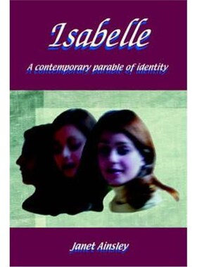 按需印刷不退不换Isabelle:A contemporary parable of identity[9780595349746]