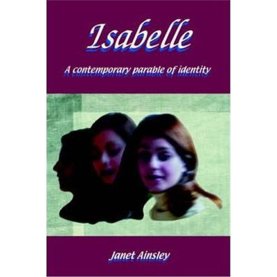 按需印刷Isabelle:A contemporary parable of identity[9780595349746]