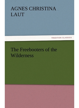 按需印刷The Freebooters of the Wilderness[9783842486010]