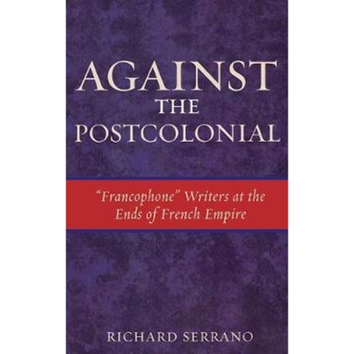 按需印刷Against the Postcolonial[9780739110713]