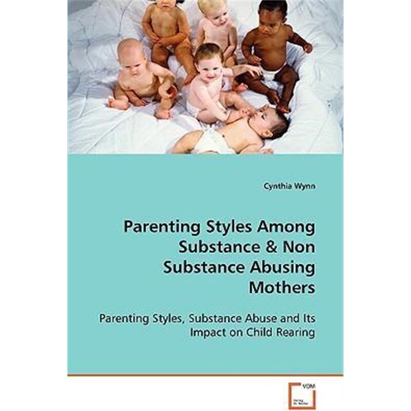 预订不退不换Parenting Styles Among Substance & Non Substance Abusing Mothers