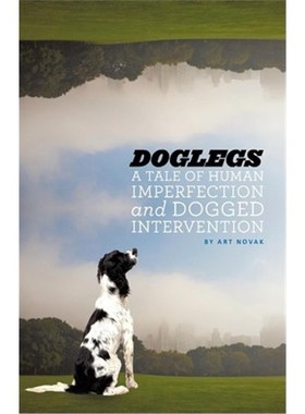 按需印刷Doglegs:A Tale of Human Imperfection and Dogged Determination[9781440175367]