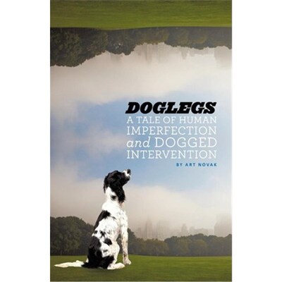 按需印刷不退不换Doglegs:A Tale of Human Imperfection and Dogged Determination[9781440175367]
