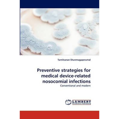 预订不退不换Preventive Strategies for Medical Device-Related Nosocomial Infections