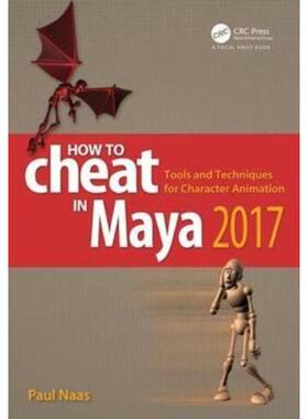 预订不退不换How to Cheat in Maya 2017:Tools and Techniques for Character Animation