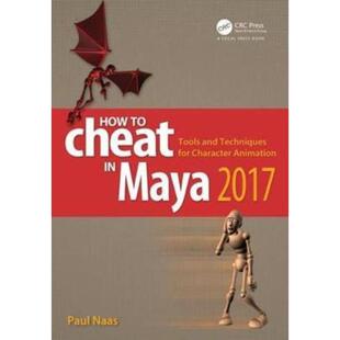 Character Cheat 2017 and Tools 预订不退不换How Animation Techniques for Maya