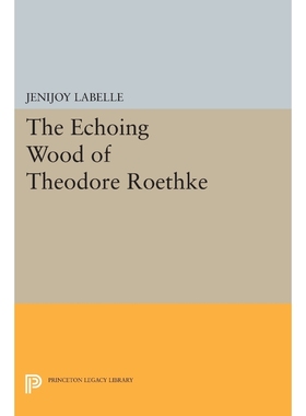 按需印刷The Echoing Wood of Theodore Roethke[9780691616919]