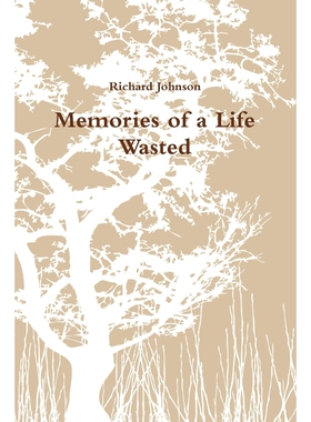 按需印刷不退不换Memories of a Life Wasted[9780557133994]