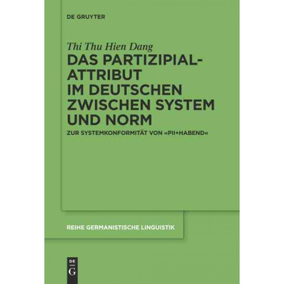 按需印刷不退不换DEG Das Partizipialattribut im Deutschen zwischen System und Norm[9783110445107]
