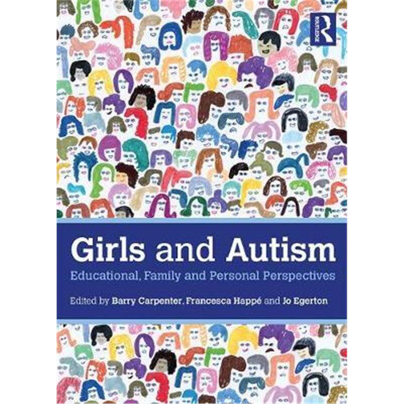 按需印刷不退不换Girls and Autism:Educational, Family and Personal Perspectives[9780815377252]