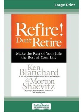按需印刷不退不换Refire! Don't Retire:Make the Rest of Your Life the Best of Your Life (16pt Large Print Edition)[9780369