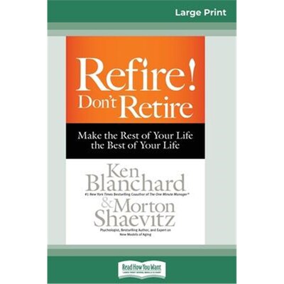 按需印刷不退不换Refire! Don't Retire:Make the Rest of Your Life the Best of Your Life (16pt Large Print Edition)[9780369