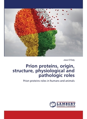 按需印刷Prion proteins, origin, structure, physiological and pathologic roles[9786202668736]
