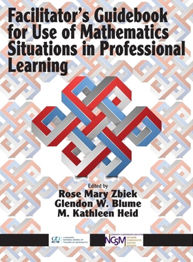 按需印刷不退不换Facilitator's Guidebook for Use of Mathematics Situations in Professional Learning (hc)[9781641130806]