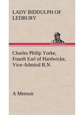 按需印刷Charles Philip Yorke, Fourth Earl of Hardwicke, Vice-Admiral R.N. - a Memoir[9783849181536]