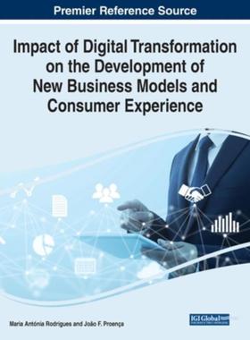 预订IGI Impact of Digital Transformation on the Development of New Business Models and Consumer Experien