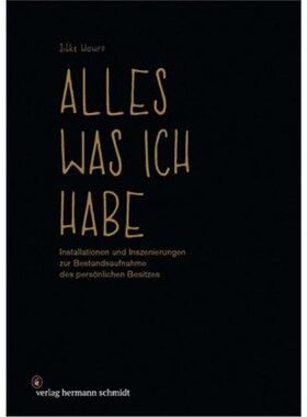 预订【德语】Alles was ich habe:Installationen und Inszenierungen zur Bestandsaufnahme des p