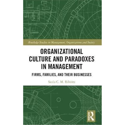 按需印刷Organizational Culture and Paradoxes in Management:Firms, Families, and Their Businesses[9780367211547]